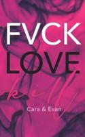 FVCK.LOVE.KILL. - Cara & Evan