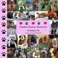 Canine Cancer Warriors: Volume #2
