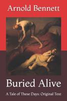 Buried Alive:  A Tale of These Days: Original Text