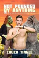 Not Pounded By Anything Vol. 2: Six More Platonic Tales Of Non-Sexual Encounters