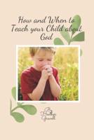 How and When to Teach Your Child About God