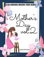 Mother's Day Coloring Book for Kids Vol.2