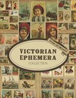 Victorian Ephemera Collection: Over 150 Vintage Copyright-Free Images To Cut Out : Ephemera  For Junk Journals, Cards, Decoupage, Collages, Scrapbooking, & Mixed Media Projects