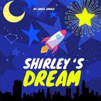 Shirley's Dream: Join Shirley On Her Journey To Making Her Dreams Come True. Will She Make It?