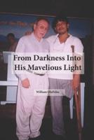 From Darkness To His Marvelious Light