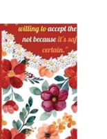 "Trust because you are willing to accept the risk, not because it's safe or certain.": (Motivational Coloring Book with Inspiring Quotes)