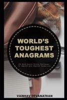 World's Toughest Anagrams: 500 Word Puzzle Trivia Challenges to Improve your English Vocabulary