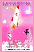 Fiaba Della Buonanotte Con Gli Unicorni E Fate VOLUME 5 (Libro Illustrato Per Bambini 3-7 Anni)