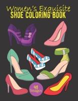 Women's Exquisite Shoe Coloring Book: Women's Beautiful 48 Footwear Illustrations To Color. Fashion Coloring Book. Birthday, Christmas, Halloween, Thanksgiving, Easter Gift