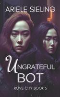 The Ungrateful Bot
