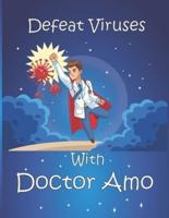 Defeat Viruses With Doctor Amo