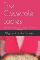 The Casserole Ladies: Zany Misadventures in the Quest for Postmortem Romance