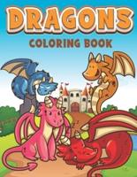 Dragons Coloring Book: Cute & Funny Baby Dragon Coloring Book, amazing Fantasy Creatures, Hilarious Cartoon Scenes