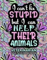 Veterinarian Adult Coloring Book: Funny Thank You Gag Gift For Veterinarians, Vet Techs, Vet Assistants and Vet Receptionists For Men and Women [Student/School Graduation, Appreciation Day, Retirement, Birthday and Christmas Fun Gift]