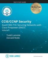 CCIE/CCNP Security Exam 300-710: Securing Networks with Cisco Firepower (SNCF): Volume I