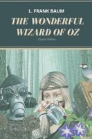The Wonderful Wizard of Oz: With Annotated