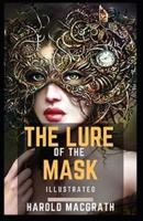 The Lure of the Mask Illustrated