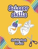 Scissor Skills Activity Book For Kids: Practice Cutting Book For Preschoolers