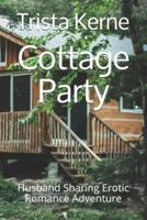Cottage Party: Husband Sharing Erotic Romance Adventure