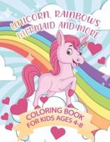 Unicorn, Rainbows, Mermaid and More Coloring Book: An Amazing Positive Educational and Funny Unicorn Coloring Book For Kids.