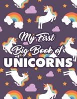 My First Big Book Of Unicorns: Fun And Simple Coloring Pages For Girls, Cute Unicorn Illustrations And Designs To Color