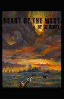 Heart of the West: O. Henry (Westerns, Short Stories, Classics, Literature) [Annotated]