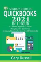 Senior's Guide to QuickBooks 2021 in 1 Hour
