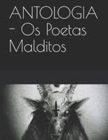 ANTOLOGIA - Os Poetas Malditos