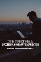 Step By Step Guide To Build A Successful Nonprofit Organization