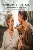 Caregiver's Tips Book