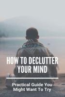 How To Declutter Your Mind