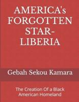 AMERICA's FORGOTTEN STAR- LIBERIA: The Creation Of a Black American Homeland