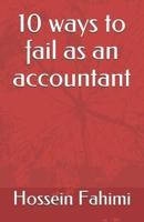 10 Ways to Fail as an Accountant
