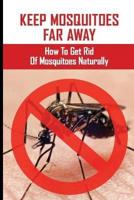 Keep Mosquitoes Far Away