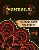 75 Mandalas Coloring Book for Adults