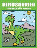 Dinosaurier Malbuch Für Kinder: Riesenmalbuch Für Mädchen und Jungen
