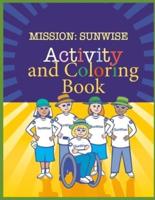 Mission Sunwise Activity and Coloring Book (100 Pages)