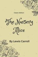 The Nursery Alice: With Annotated