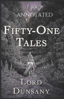 Fifty-One Tales (Annotated)