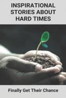 Inspirational Stories About Hard Times