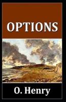 Options (Collection of 16 short stories): O. Henry (Westerns, Short Stories, Classics, Literature) [Annotated]