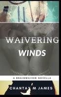 Waivering Winds