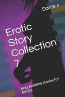 Erotic Story Collection 7: Sexy bedtime stories for Adults