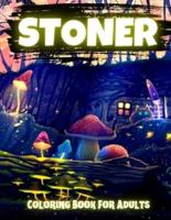 Stoner Coloring Book For Adults: Trippy Psychedelic Coloring Pages For Women And Men (Stress Relief And Relaxation)