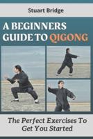 A Beginners Guide To Qigong