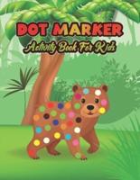 Dot Marker Activity Book For Kids: Animal: A Dot Markers Coloring Book For Toddlers, Preschools And Kindergarteners, Cute Gift Ideas For Kids Who Loves Animal