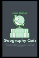 Geography Quiz: 2100 Challenging Quiz Trivia Questions about Cities, Countries, Capitals, Travel, Holidays, Tourism, and Vacation Spots