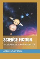 SCIENCE FICTION : THE WONDER OF HUMAN IMAGINATION