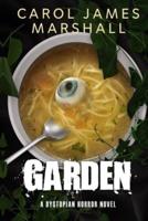 Garden : A Dystopian Horror Novel