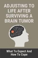 Adjusting To Life After Surviving A Brain Tumor